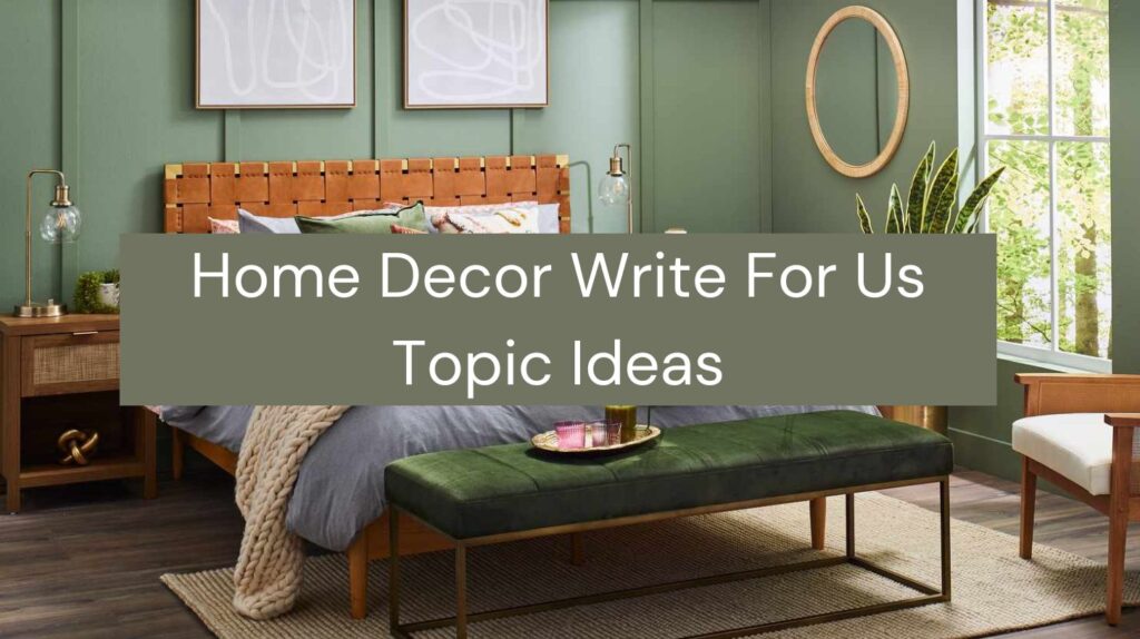 home decor write for us topic ideas