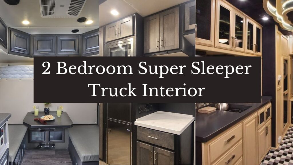 2 bedroom super sleeper truck interior