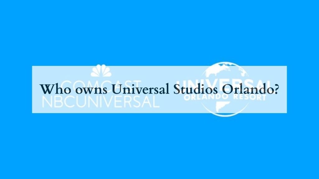 Who owns Universal Studios Orlando