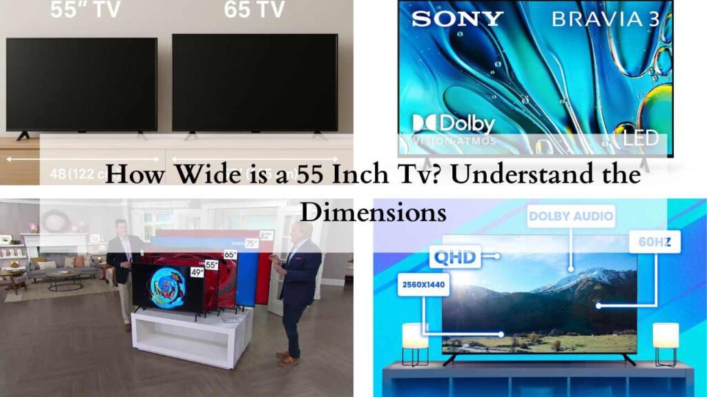 How Wide is a 55 Inch Tv Understand the Dimensions