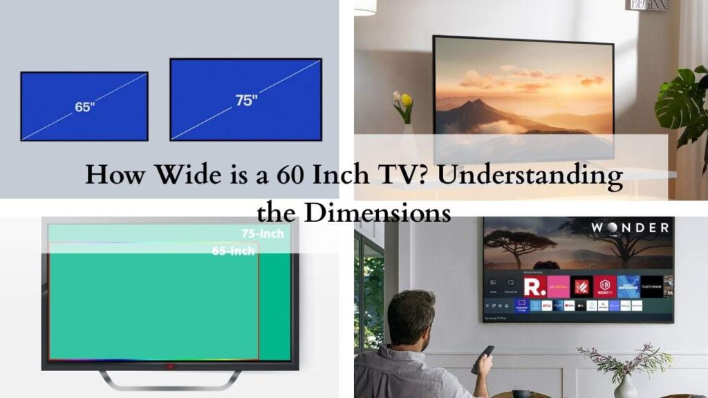 How Wide is a 60 Inch TV Understanding the Dimensions