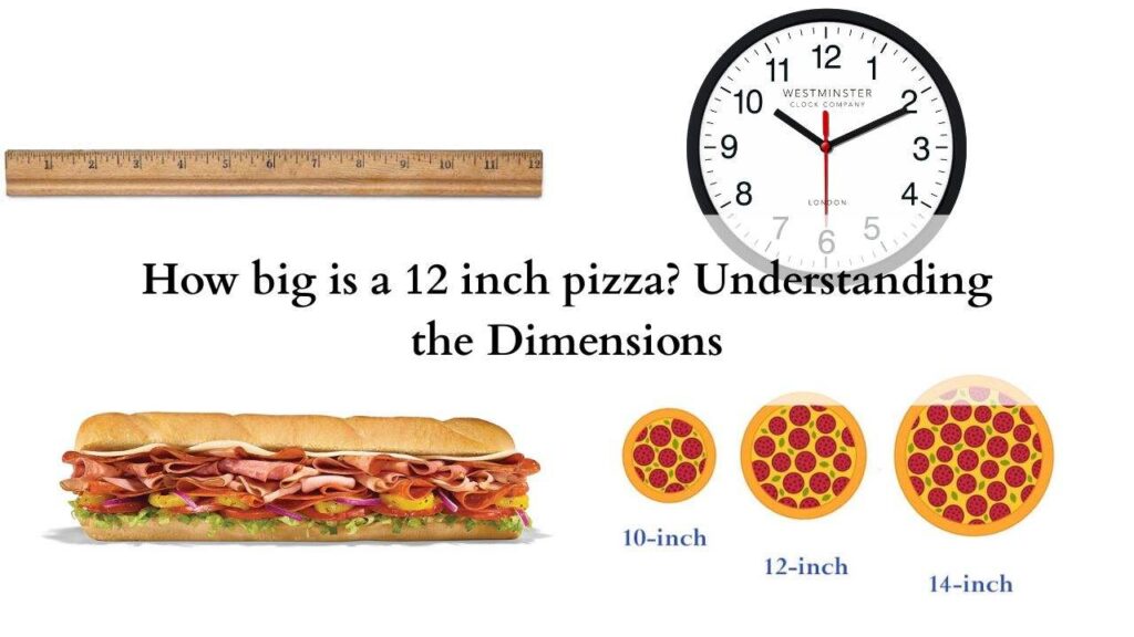 How big is a 12 inch pizza Understanding the Dimensions