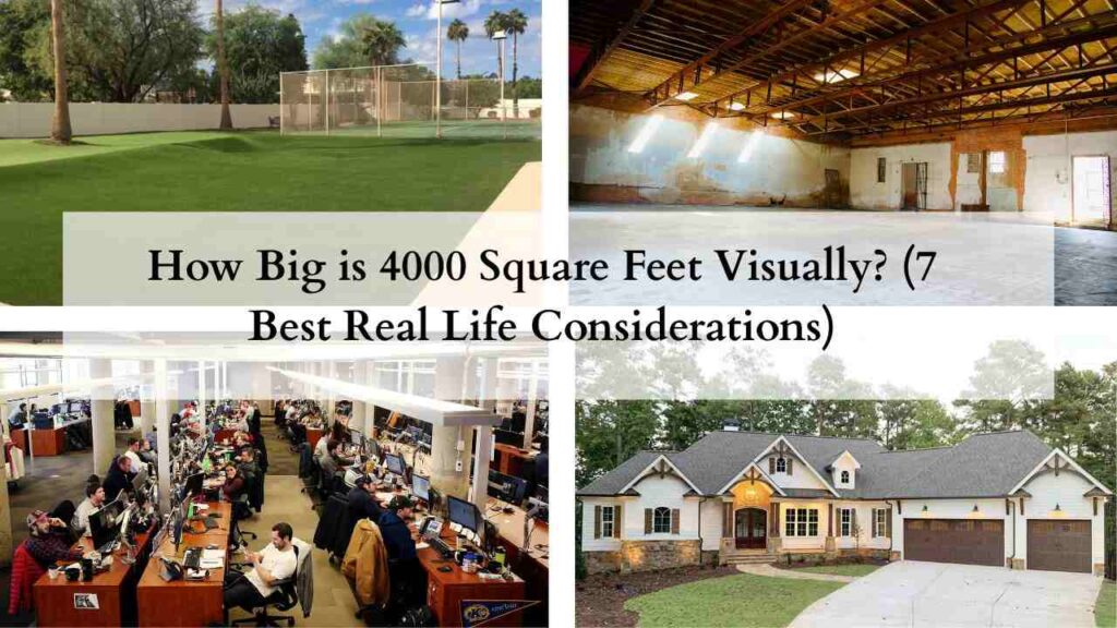 How Big is 4000 Square Feet Visually (7 Best Real Life Considerations)