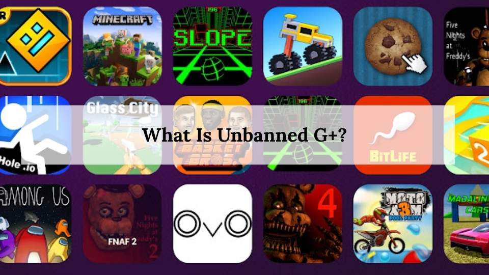 What Is Unbanned G+