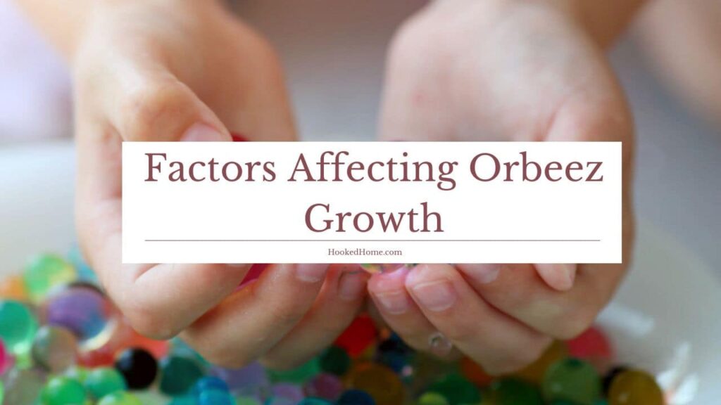 factors that affects orbeez growth