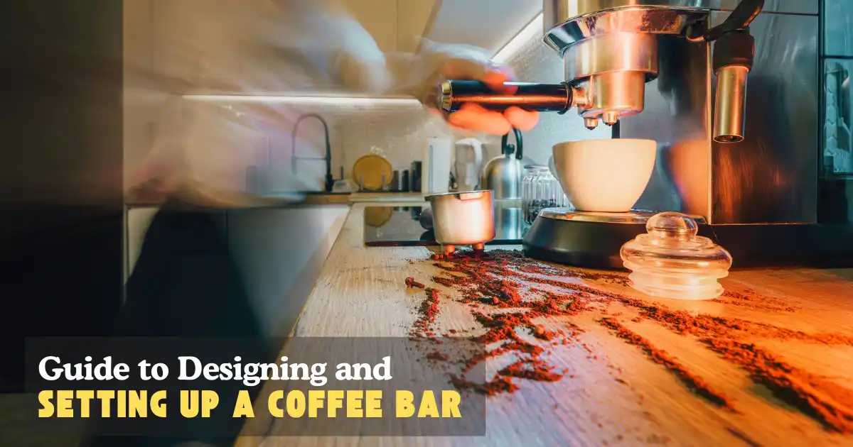 Guide to Designing and Setting Up a Coffee Bar