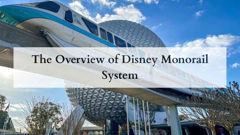 The Overview of Disney Monorail System