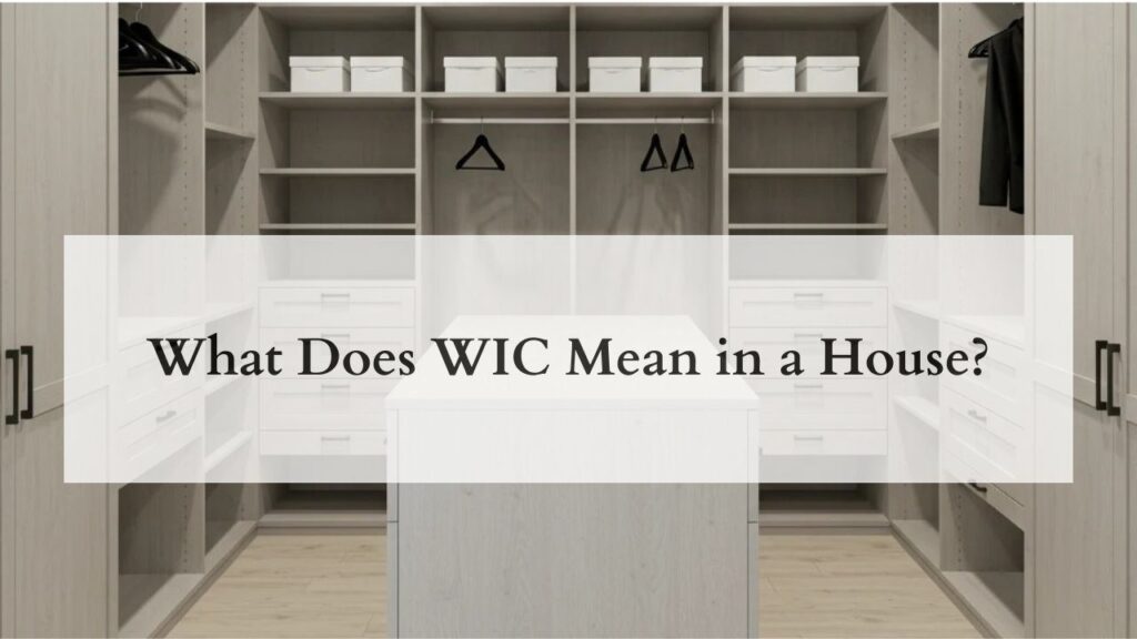 What Does WIC Mean in a House ?