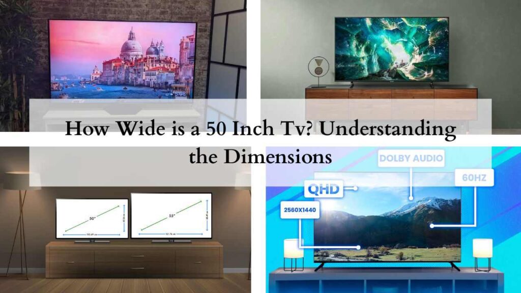 How Wide is a 50 Inch Tv Understanding the Dimensions