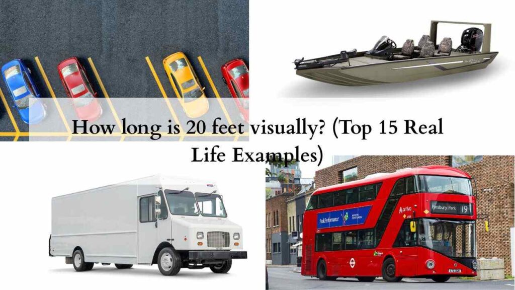 How long is 20 feet visually (Top 15 Real Life Examples)