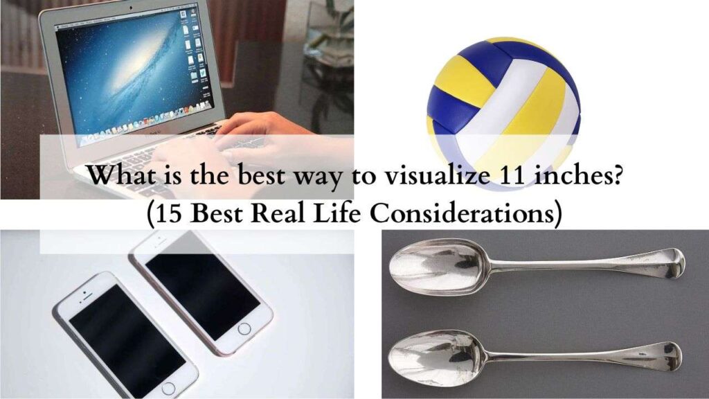 What is the best way to visualize 11 inches (15 Best Real Life Considerations)