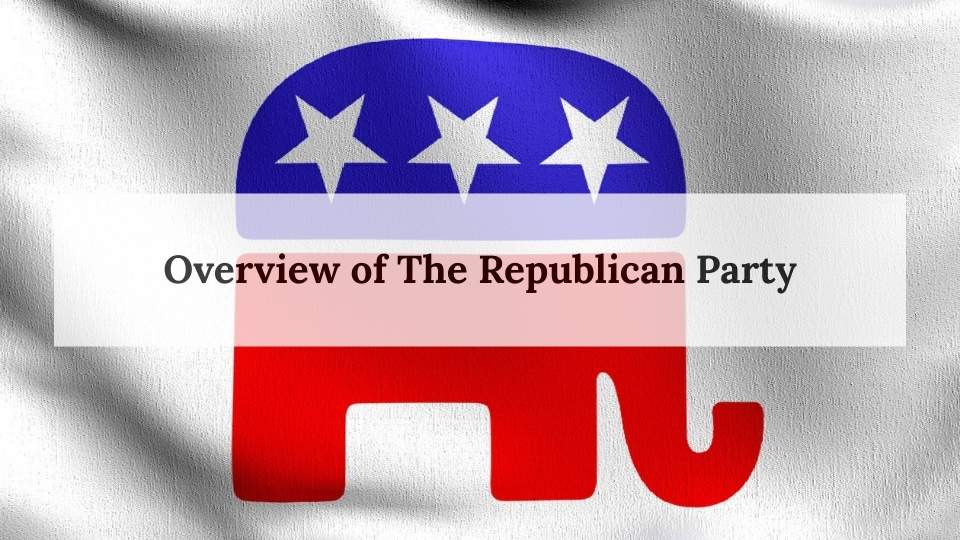 Overview of The Republican Party